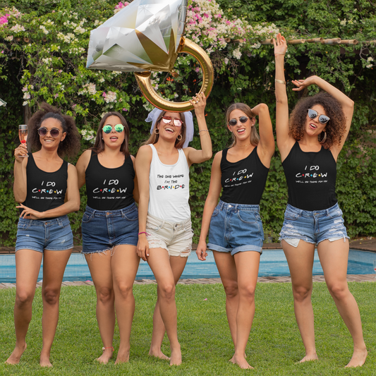 The One Where I'm the Bride and I Do Crew Bachelorette Tank Tops